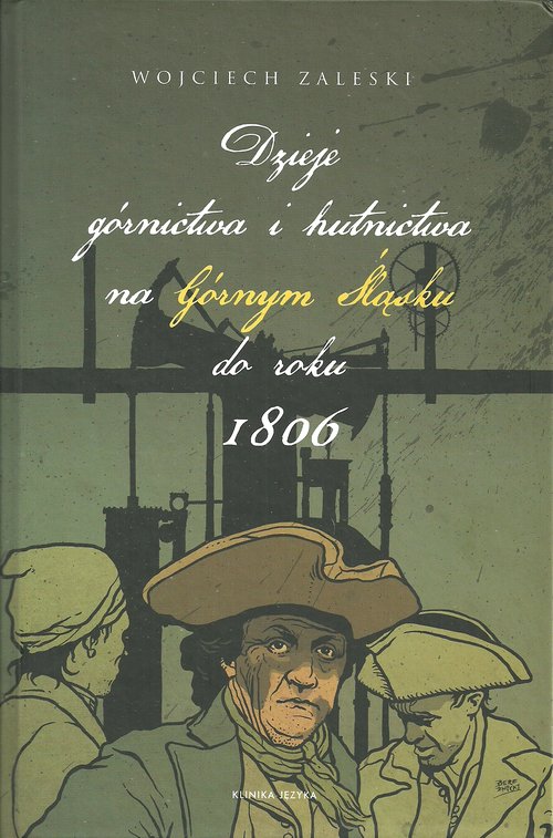 Image of Dzieje górnictwa i hutnictwa na Górnym Śląsku do roku 1806