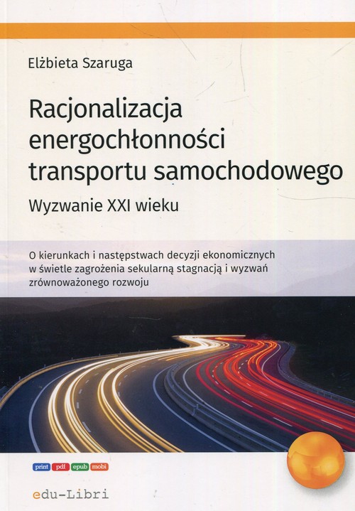 Image of Racjonalizacja energochłonności transportu samochodowego Wyzwanie XXI wieku