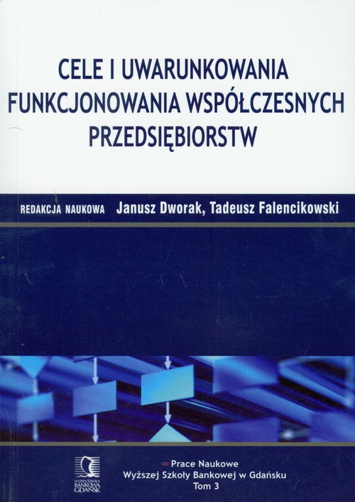 Image of Cele i uwarunkowania funkcjonowania współczesnych przedsiębiorstw