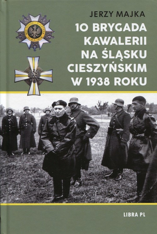 Image of 10 Brygada kawalerii na Śląsku Cieszyńskim w 1938 roku