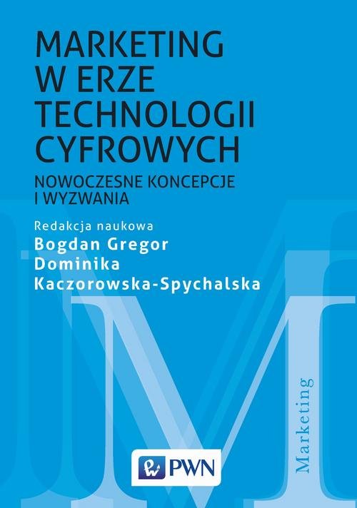 Image of Marketing w erze technologii cyfrowych Nowoczesne koncepcje i wyzwania