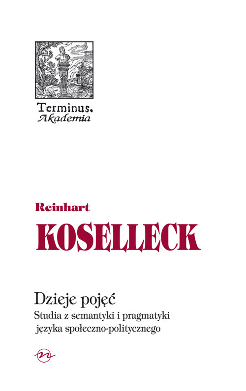Image of Dzieje pojęć Studia z semantyki i pragmatyki języka społeczno politycznego