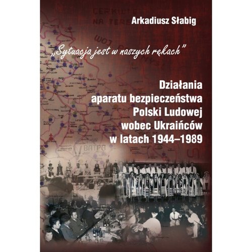 Image of Działania aparatu bezpieczeństwa Polski Ludowej wobec Ukraińców w latach 1944-1989