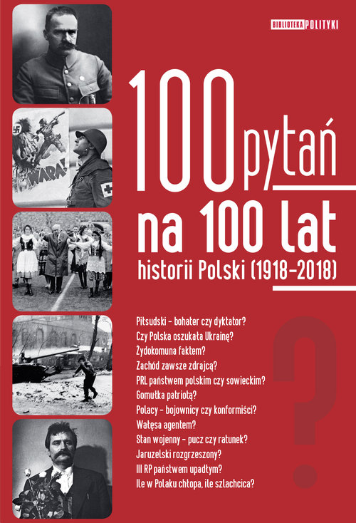Image of 100 pytań na 100 lat historii Polski 1918-2018