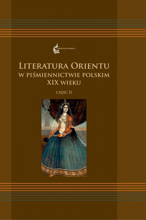 Image of Literatura Orientu w piśmiennictwie polskim XIX wieku Część 2
