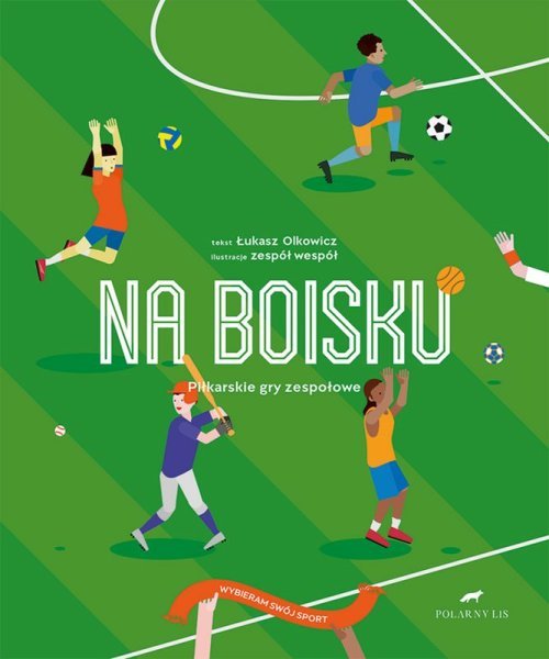 Image of Na boisku Piłkarskiew gry zespołowe Wybierz swój sport