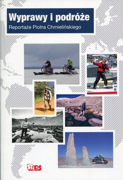 Image of Wyprawy i podróże Reportaże Piotra Cymielińskiego