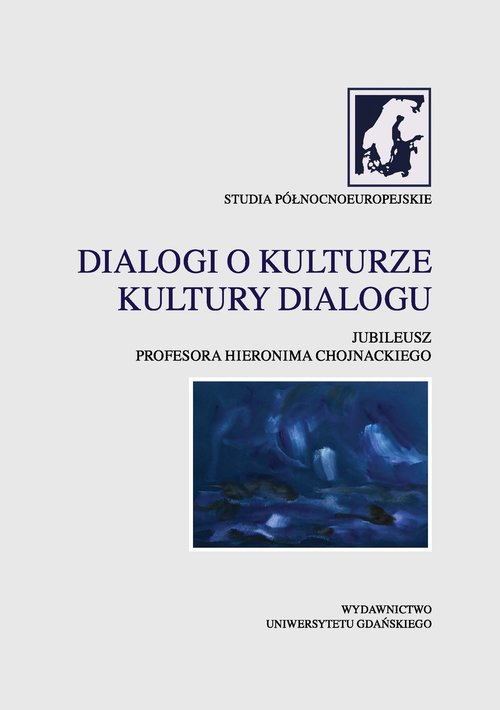 Image of Dialogi o kulturze Kultury dialogu Jubileusz Profesora Hieronima Chojnackiego