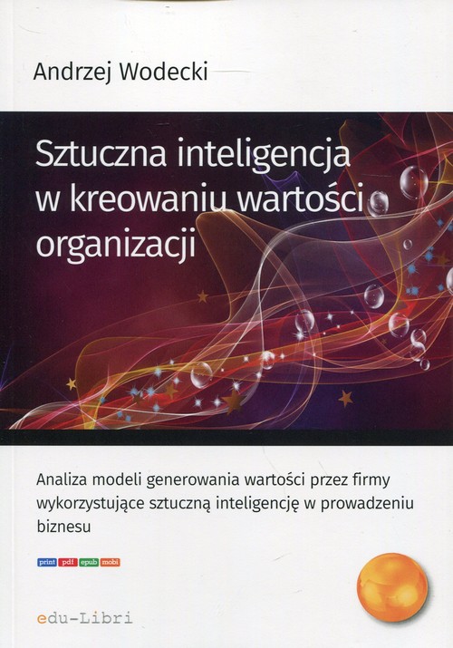 Image of Sztuczna inteligencja w kreowaniu wartości organizacji