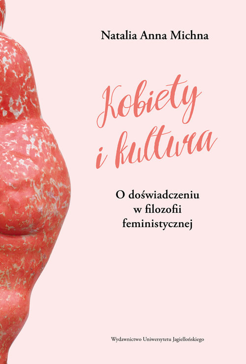 Image of Kobiety i kultura O doświadczeniu w filozofii feministycznej