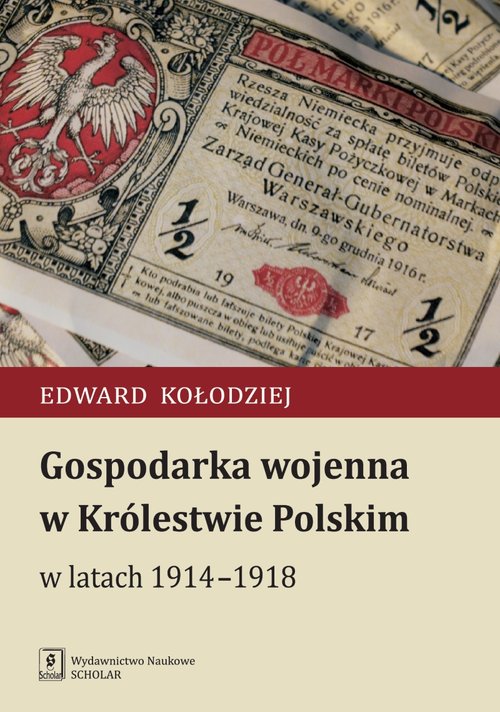 Image of Gospodarka wojenna w Królestwie Polskim w latach 1914-1918