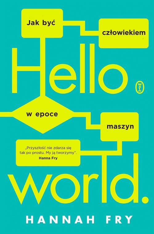 Image of Hello world Jak być człowiekiem w epoce maszyn