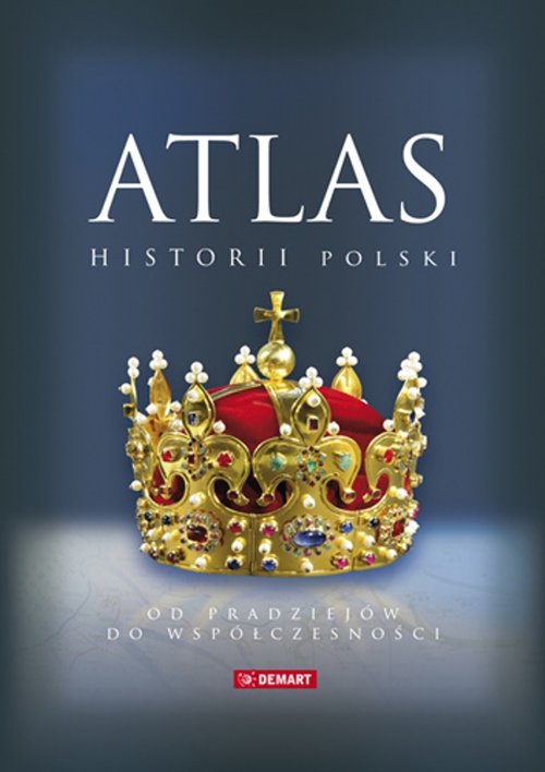 Image of Atlas historii Polski Od pradziejów do współczesności