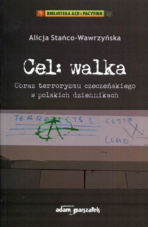 Image of Cel Walka Obraz terroryzmu czeczeńskiego w polskich dziennikach