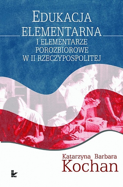 Image of Edukacja elementarna i elementarze porozbiorowe w II Rzeczypospolitej