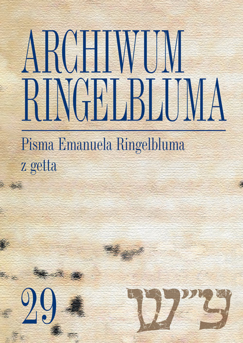 Image of Archiwum Ringelbluma Konspiracyjne Archiwum Getta Warszawy, tom 29, Pisma Emanuela Ringelbluma z ge