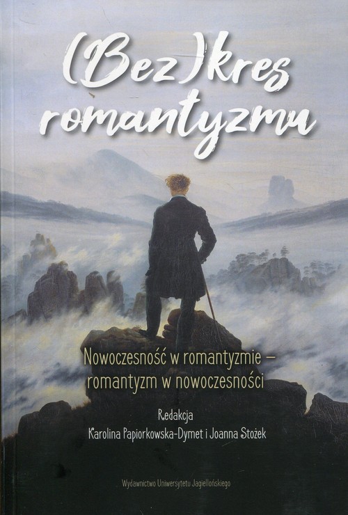 Image of (Bez)kres romantyzmu Nowoczesność w romantyzmie - romantyzm w nowoczesności