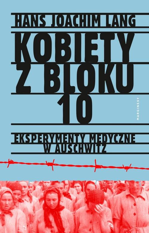 Image of Kobiety z bloku 10 Eksperymenty medyczne w Auschwitz