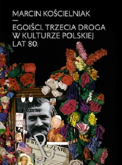 Image of Egoiści Trzecia droga w kulturze polskiej lat 80