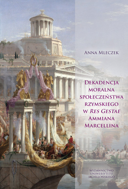 Image of Dekadencja moralna społeczeństwa rzymskiego w Res Gestae Ammiana Marcellina