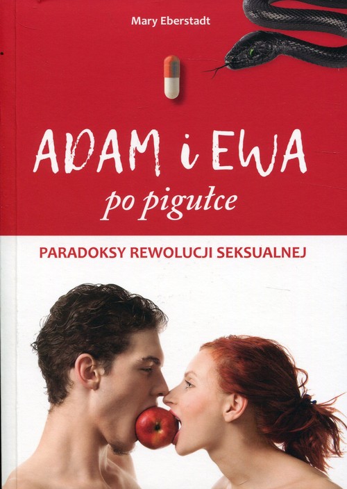 Image of Adam i Ewa po pigułce Paradoksy rewolucji seksualnej