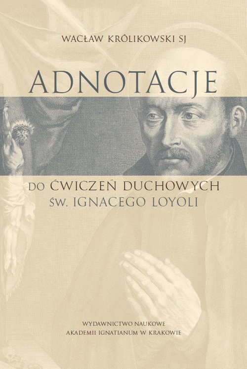 Image of Adnotacje do ćwiczeń duchowych św. Ignacego Loyoli Studium teologiczno-pastoralne