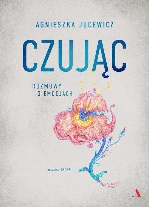 Image of Czując. Rozmowy o emocjach