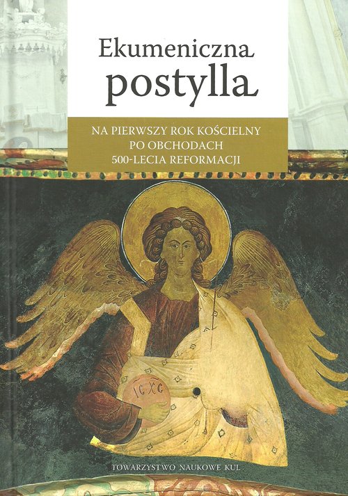 Image of Ekumeniczna Postylla na pierwszy rok kościelny po obchodach 500-lecia Reformacji