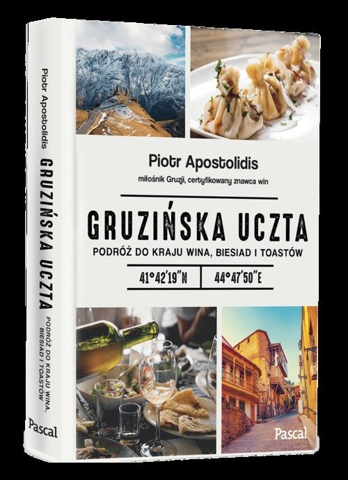 Image of Gruzińska uczta. Podróż do kraju wina, biesiad i toastów