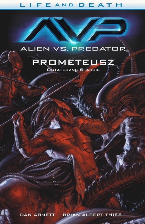 Image of Alien vs. Predator Life and Death Tom 4 Prometeusz Ostateczne starcie