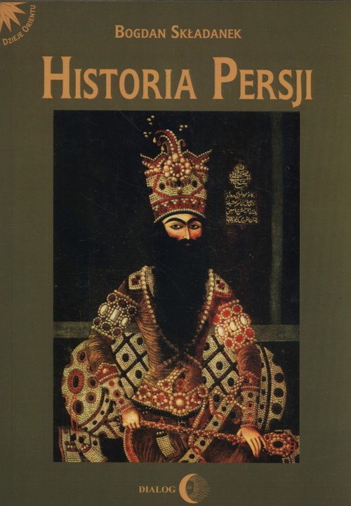 Image of Historia Persji Tom 3 Od Safawidów do II wojny światowej (XVI-poł. XX w.)