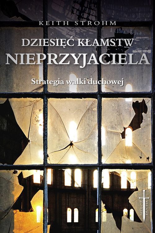 Image of Dziesięć kłamstw nieprzyjaciela Strategia walki duchowej