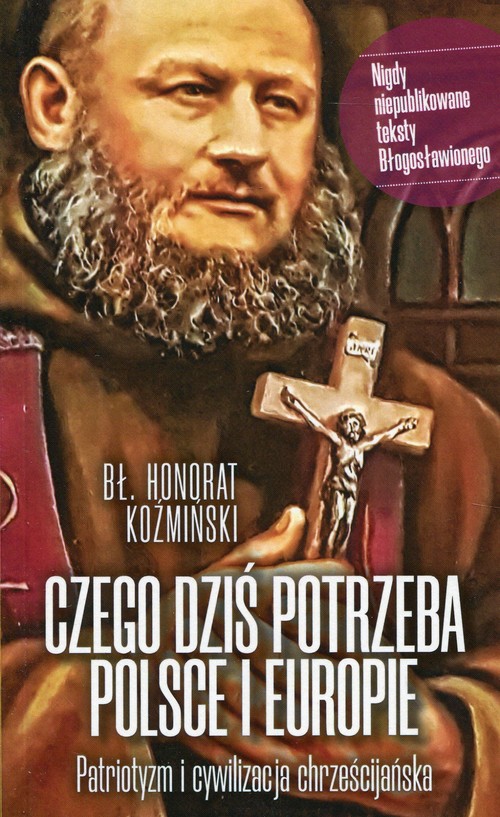 Image of Czego dziś potrzeba Polsce i Europie Patriotyzm i cywilizacja chrześcijańska
