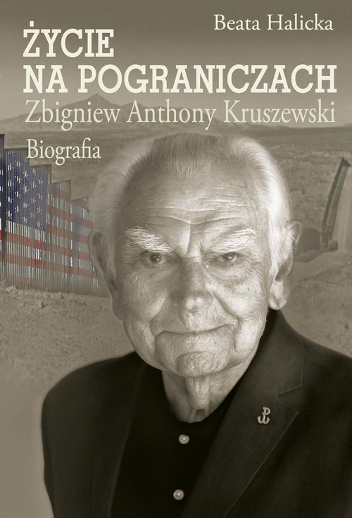 Image of Życie na pograniczach Zbigniew Anthony Kruszewski. Biografia