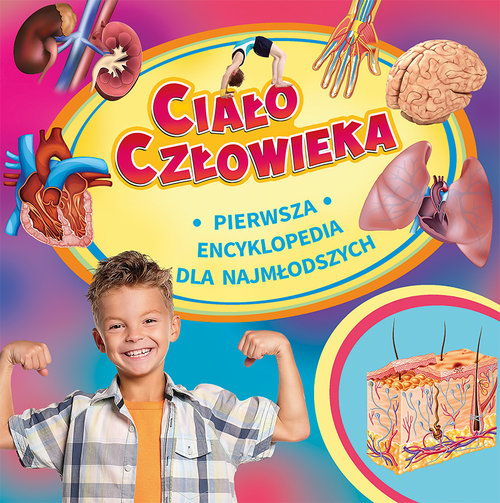 Image of Ciało człowieka Pierwsza encyklopedia dla najmłodszych