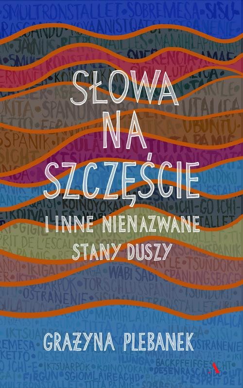 Image of Słowa na szczęście i inne nienazwane stany duszy