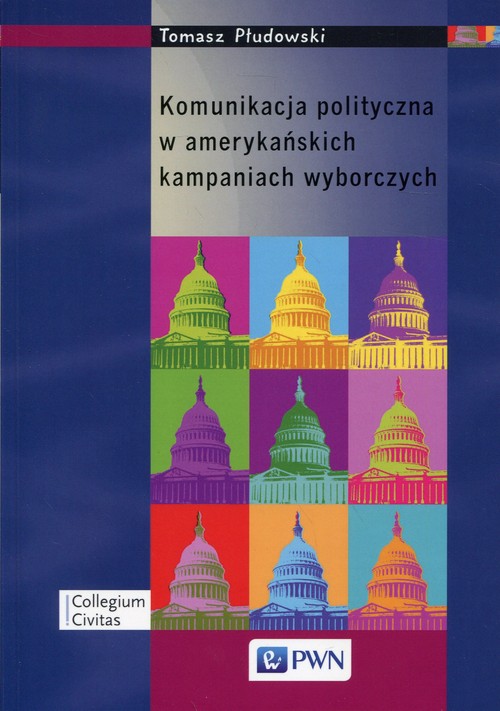 Image of Komunikacja polityczna w amerykańskich kampaniach wyborczych