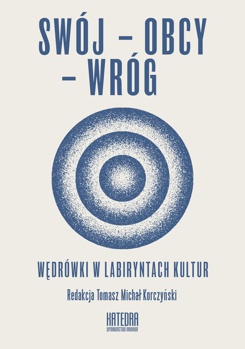 Image of Swój - Obcy - Wróg Wędrówki w labiryntach kultur