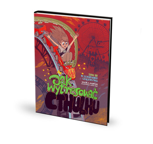 Image of Jak wytresować Cthulhu? Tom III W lunaparku szaleństwa