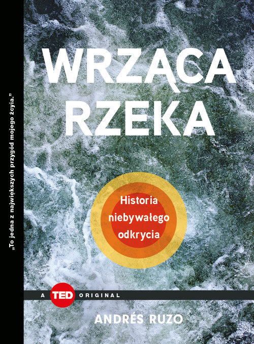 Image of Wrząca rzeka. Historia niebywałego odkrycia (TED Books)
