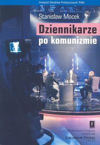 Image of Dziennikarze po komunizmie Elita mediów w świetle badań społecznych
