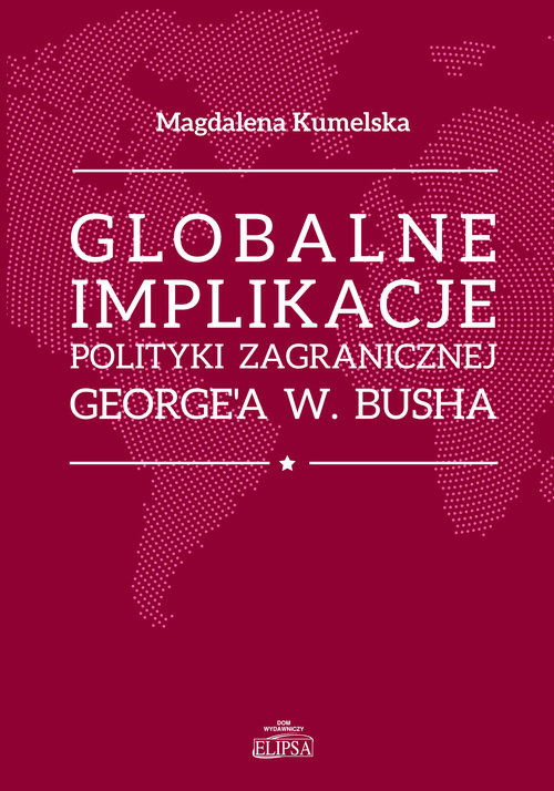 Image of Globalne implikacje polityki zagranicznej George'a W. Busha