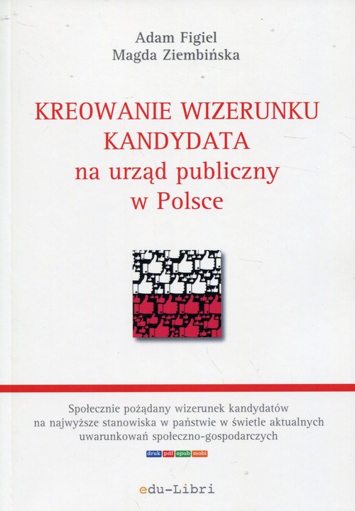 Image of Kreowanie wizerunku kandydata na urząd publiczny w Polsce