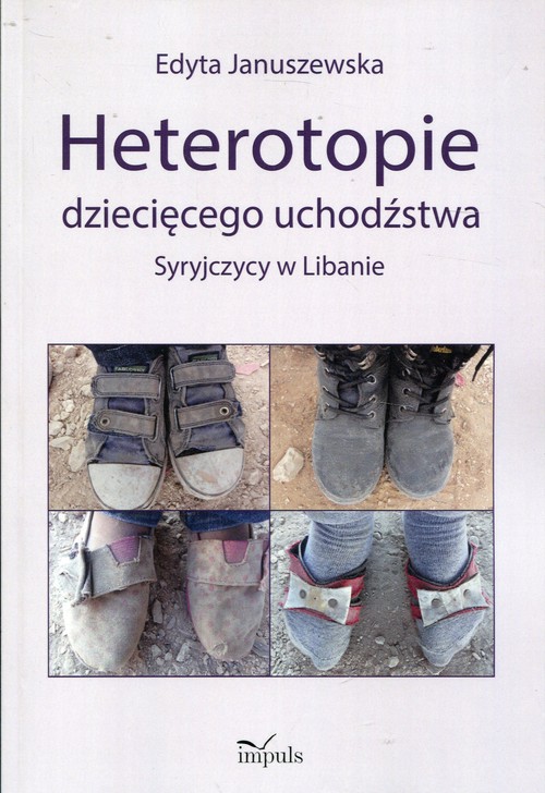 Image of Heterotopie dziecięcego uchodźstwa Syryjczycy w Libanie