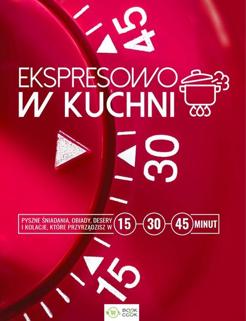 Image of Ekspresowo w kuchni 15, 30 i 45 min