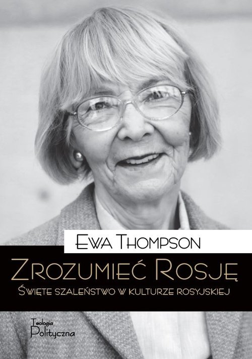 Image of Zrozumieć Rosję Święte szaleństwo w kulturze rosyjskiej