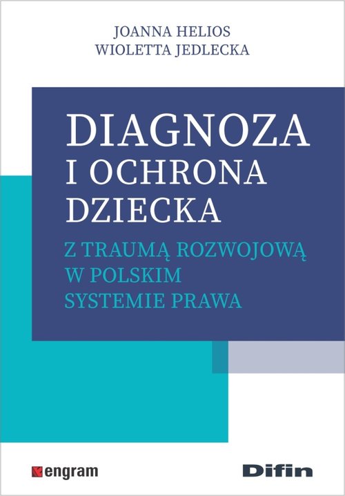 Image of Diagnoza i ochrona dziecka z traumą rozwojową w polskim systemie prawa