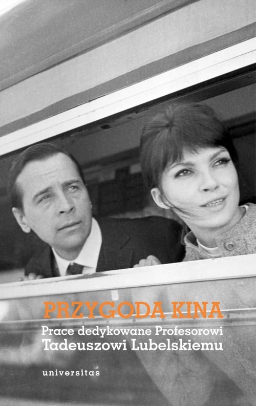 Image of Przygoda kina Prace dedykowane Profesorowi Tadeuszowi Lubelskiemu