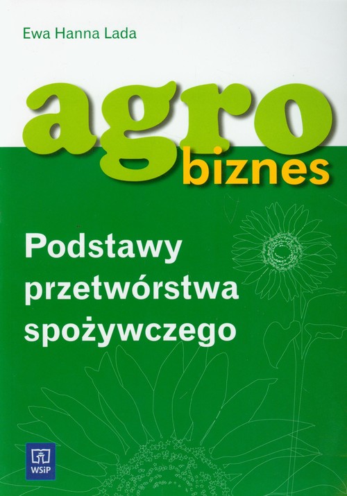 Image of Agrobiznes Podstawy przetwórstwa spożywczego