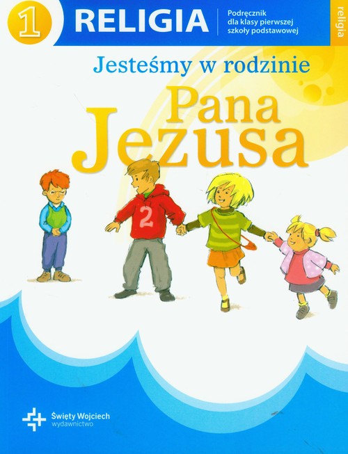 Image of Religia 1 Jesteśmy w rodzinie Pana Jezusa Podręcznik Szkoła podstawowa
